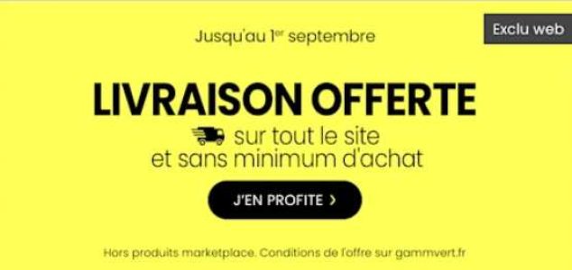 Livraison gratuite sans minimum d'achat sur tout le site Gamm Vert hors marketplace